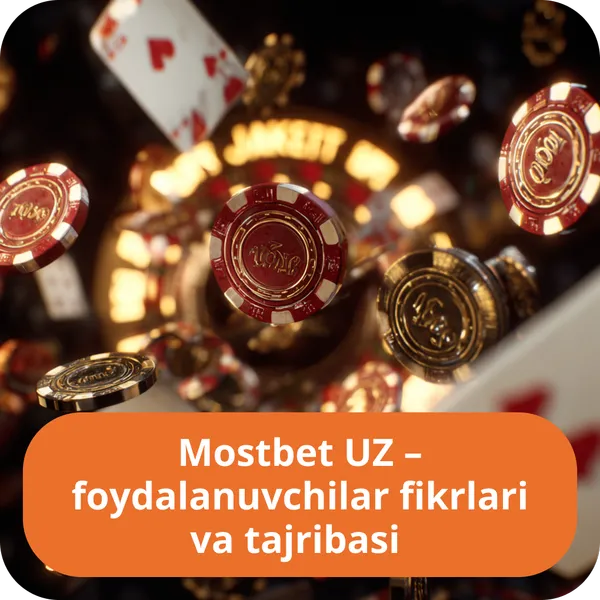 Mostbet UZ – foydalanuvchilar fikrlari va tajribasi